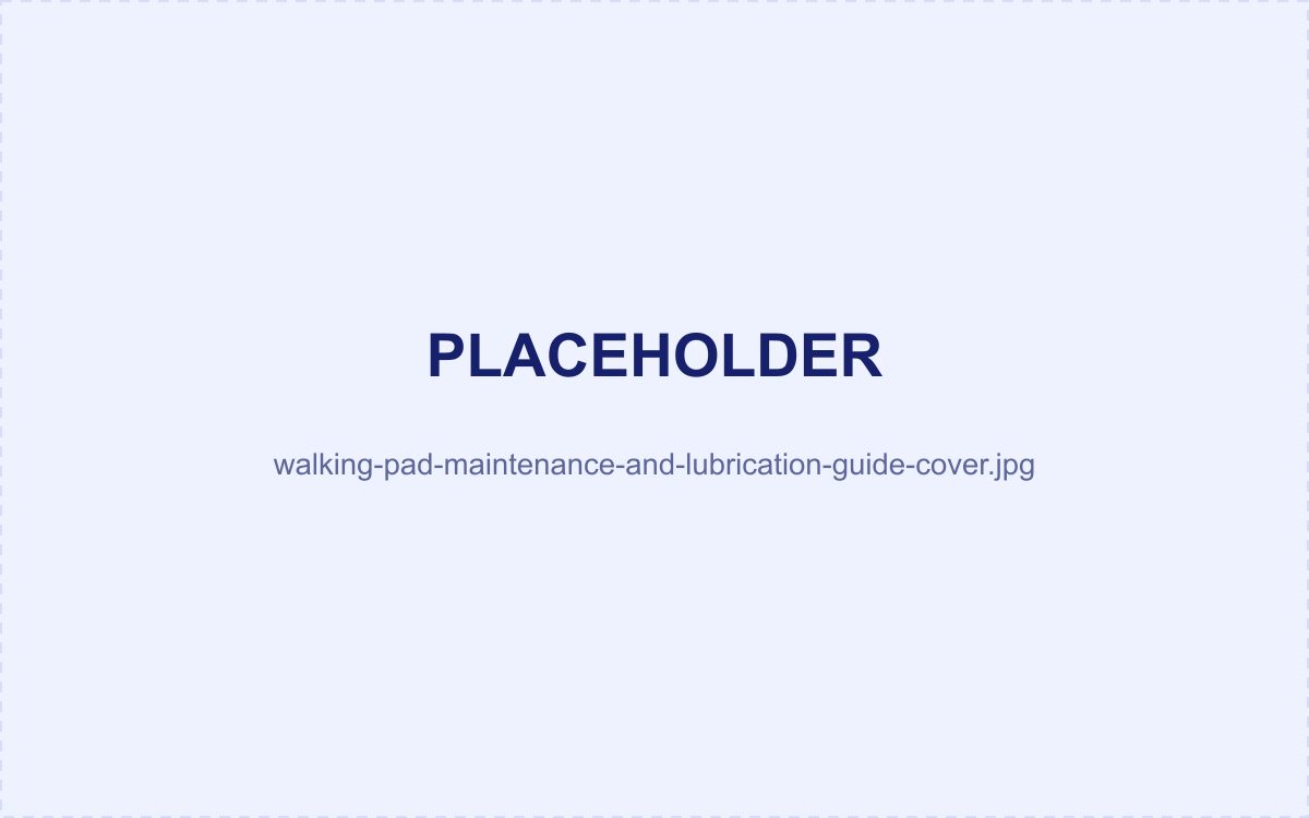 Walking Pad Maintenance & Lubrication Guide